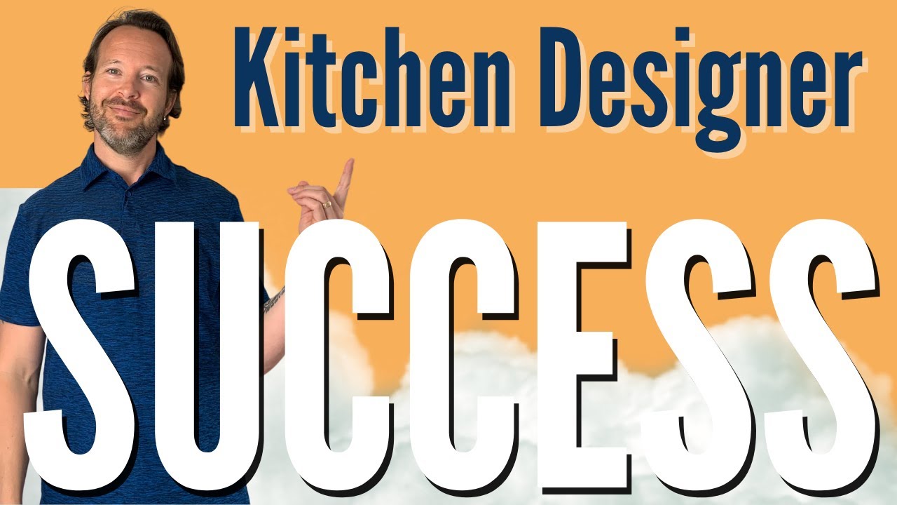 HOW I BECAME A SUCCESSFUL KITCHEN DESIGNER | 3 Key Elements