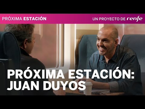 Próxima estación: Juan Duyos