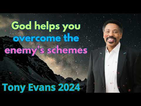 God helps you overcome the enemy's schemes - Tony Evans Sermons