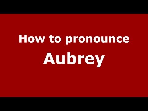 How to pronounce Aubrey