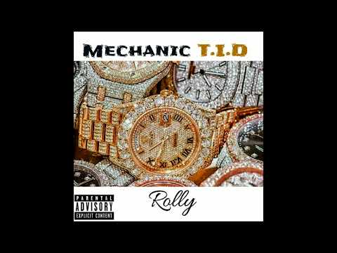 Mechanic T.I.D.- "Rolly" (Official Audio)