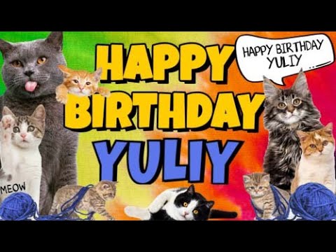 Happy Birthday Yuliy! Crazy Cats Say Happy Birthday Yuliy (Very Funny)