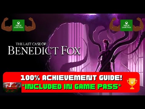 The Last Case Of Benedict Fox - 100% Achievement Guide! *Included With Xbox Gamepass*