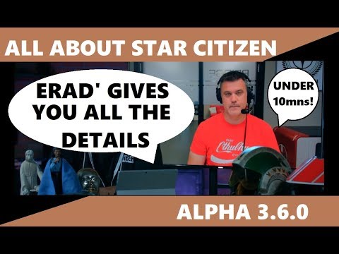 Star Citizen Alpha 3.6.0 -  All the details about what's coming right HERE