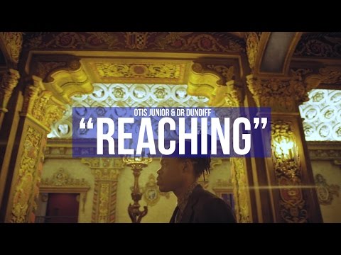 Otis Junior & Dr. Dundiff - Reaching
