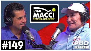 PBD Podcast | EP 149 | Pro Tennis Coach Rick Macci