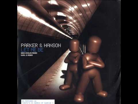 Parker & Hanson - Let Me Be (Mike Koglin Remix)