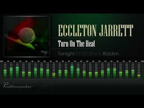 Eccleton Jarrett - Turn On The Heat (Tonight | 95% Black Riddim) [HD]