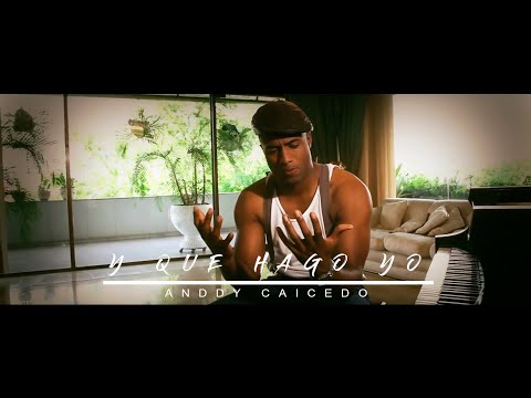 Anddy Caicedo - Y Que Hago Yo ((Video Oficial))