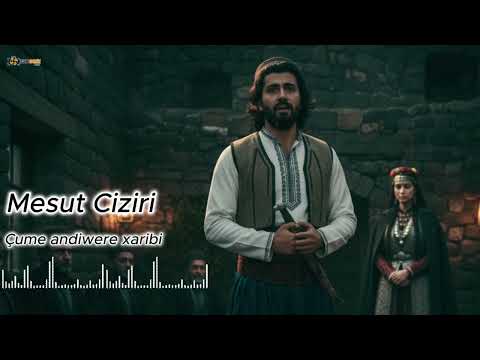 MESUT CİZİRİ  Çume andiwere xaribi