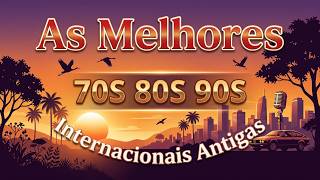 Músicas Internacionais Antigas Anos 70 80 e 90 Que Marcaram Gerações!