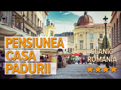Pensiunea Casa Padurii hotel review | Hotels in Slanic | Romanian Hotels