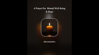 A Prayer For Mental Well-Being & Hope --- Ellaeenah JadeFire
