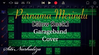 Download lagu SITI NURHALIZA - Purnama Merindu [ SLOW ROCK ] Versi Garageband Cover mp3