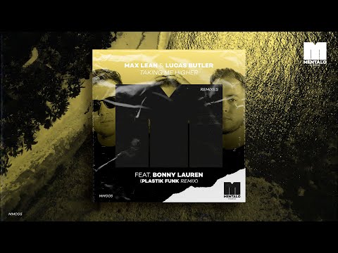 Max Lean & Lucas Butler - Taking Me Higher (feat. Bonny Lauren) [Plastik Funk Remix]