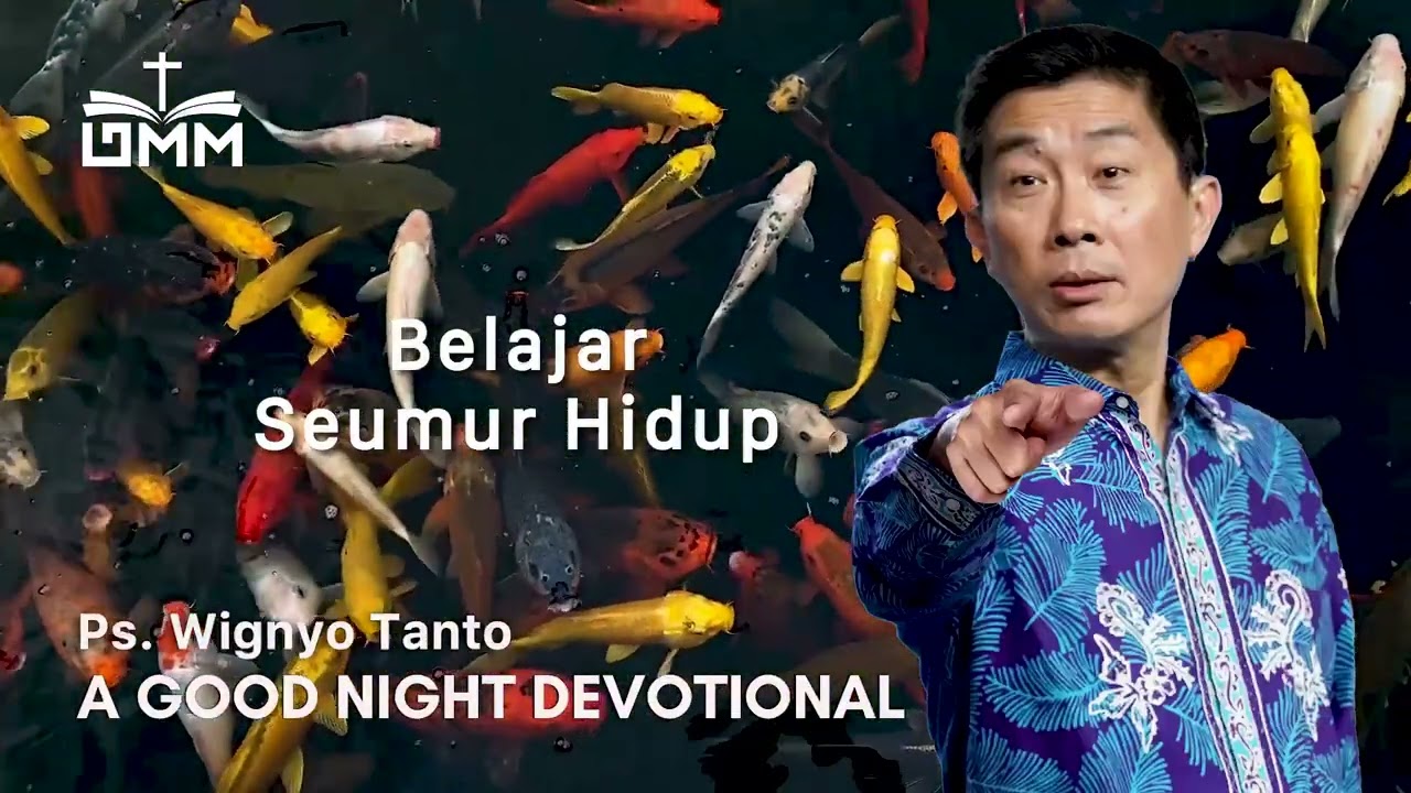 a Good Night Devotional | Belajar Seumur Hidup | Ps. Wignyo Tanto