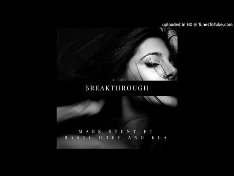 Mark Stent ft Basel Grey and KLA - Breakthrough