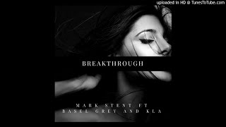 Mark Stent ft Basel Grey and KLA - Breakthrough
