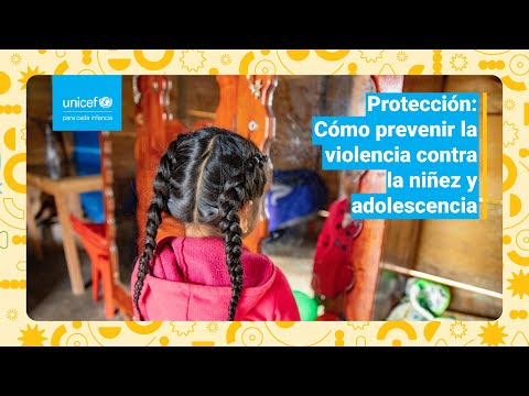 Cómo prevenir la violencia contra la niñez y adolescencia