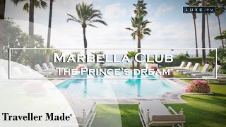 Marbella Club Hotel Golf Resort & Spa - The Prince’s Dream - LUXE.TV