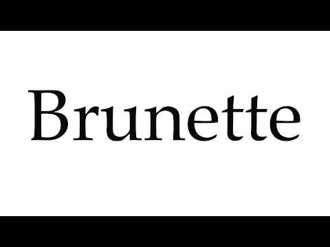 How to Pronounce Brunette