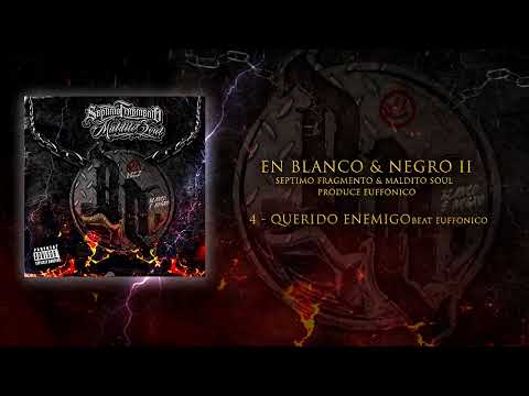 Séptimo Fragmento & Maldito Soul - Querido Enemigo prod. Euffónico