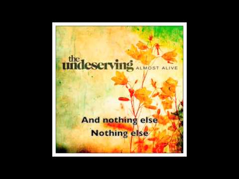 The Undeserving - Nothing Else [Lyric Video]