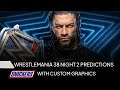 WWE Wrestlemania 38 Night 2 Card Predictions W Custom Graphics