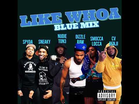 Spyda x Sneaky x Nudie Ton3 x Dizzle Raw x Smocca Locca x CV Benji - “Like Whoa Remix” (Audio)