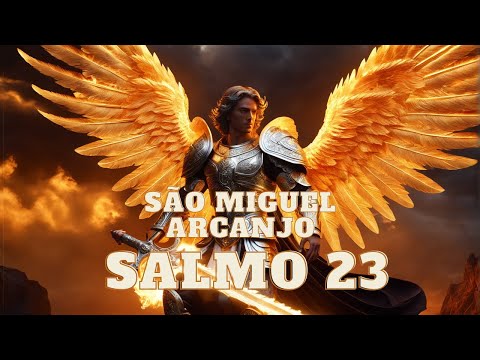 Salmo 23 de São Miguel Arcanjo - Oração Poderosa de Sabedoria e Crescimento !!!