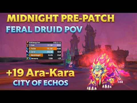 Feral Druid POV +19 Ara Kara City of Echos | WoW Midnight Pre Patch M+ 12.0