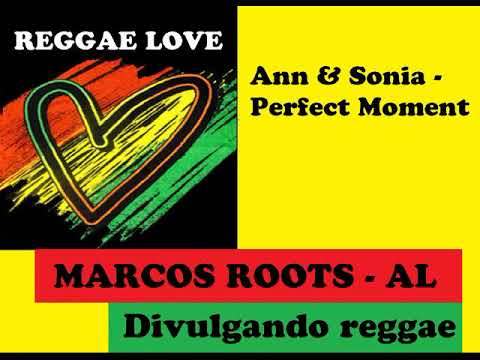 DIVULGANDO: Ann & Sonia - Perfect Moment / MARCOS ROOTS - AL
