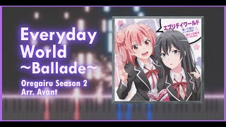 Download lagu [FULL] Everyday World~Ballade~ Piano Arrangement (Oregairu Season 2 ED) // 俺ガイル 続 ED エブリデイワールド [ピアノ] mp3