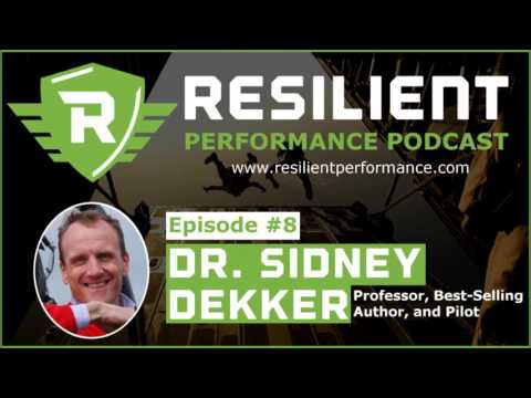 Resilient Performance Podcast - Dr. Sidney Dekker
