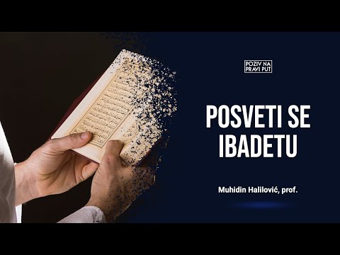 POSVETI SE IBADETU - Muhidin Halilović, prof. ᴴᴰ┇Poziv na pravi put