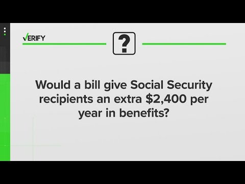 Verify | Would a bill give Social Security recipients an extra $2,400 per year in benefits?