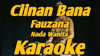 Download lagu Ciinan Bana Karaoke Fauzana Nada Pria  Versi KORG PA700 mp3