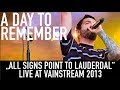 A Day to Remember | All Signs Point To Lauderdale | Official Livevideo | Vainstream 2013