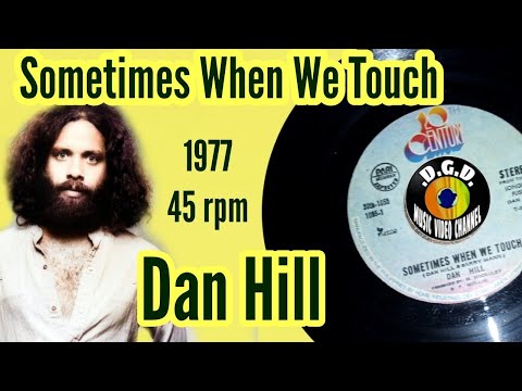 Sometimes When We Touch (1977) "45 rpm" - DAN HILL
