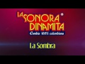 La Sombra - La Sonora Dinamita / Discos Fuentes [Audio]