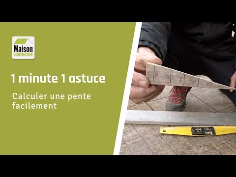 1 minute, 1 astuce - Comment calculer une pente facilement ?