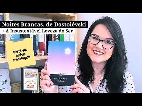 EP #019 | Noites Brancas + Conexão Literária com Insustentável Leveza do Ser, de Milan Kundera