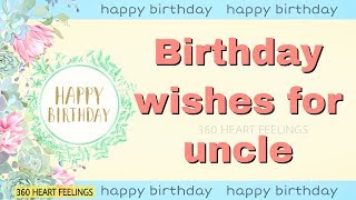 Birthday wishes for uncle | Happy birthday message video for uncle | birthday song status for uncle