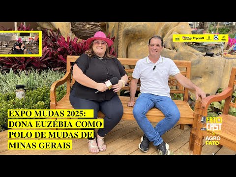 EXPO MUDAS 2025: DONA EUZÉBIA COMO POLO DE MUDAS DE MINAS GERAIS