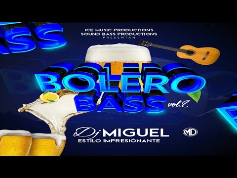Boleros Bass Mix Vol 2 🍺 Rompe Bocinas Mix - Dj Miguel (Ice Music)