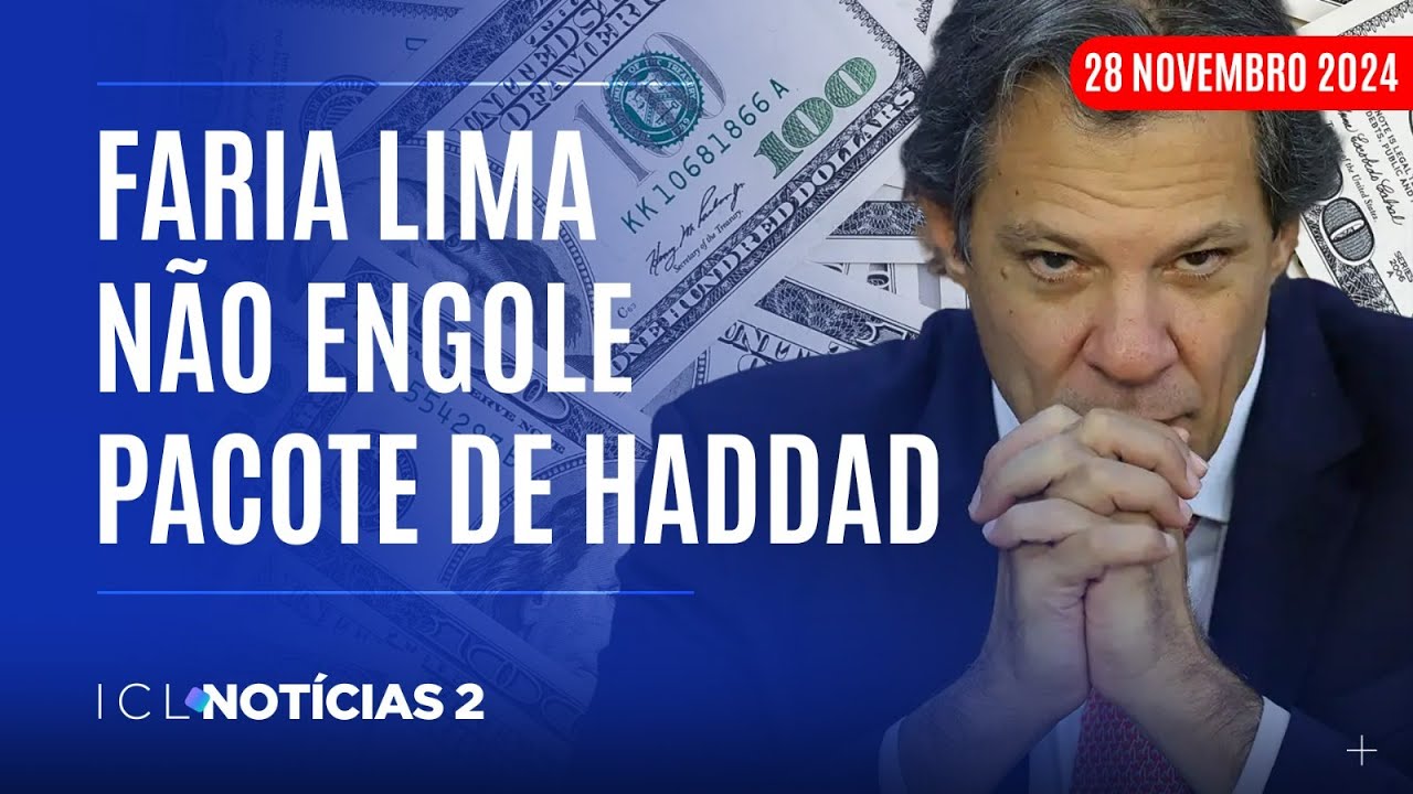 ICL NOTÍCIAS 2 - 28/11/24 - DÓLAR DISPARA E MERCADO REAGE MAL A MEDIDAS FISCAIS DO MINISTRO