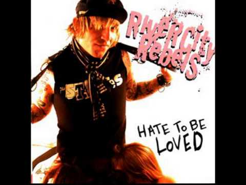 River City Rebels - Hate To Be Loved