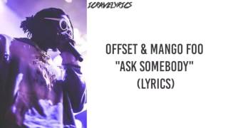 Offset & Mango Foo "Ask Somebody" (Lyrics)