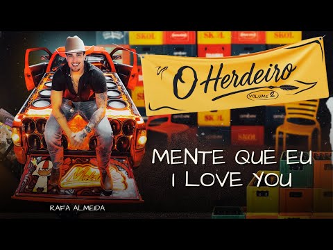 Mente Que Eu I Love You - Rafa Almeida