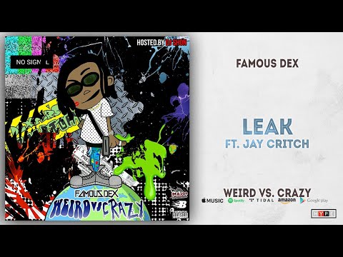 Famous Dex - Leak Ft. Jay Critch (Weird Vs. Crazy)